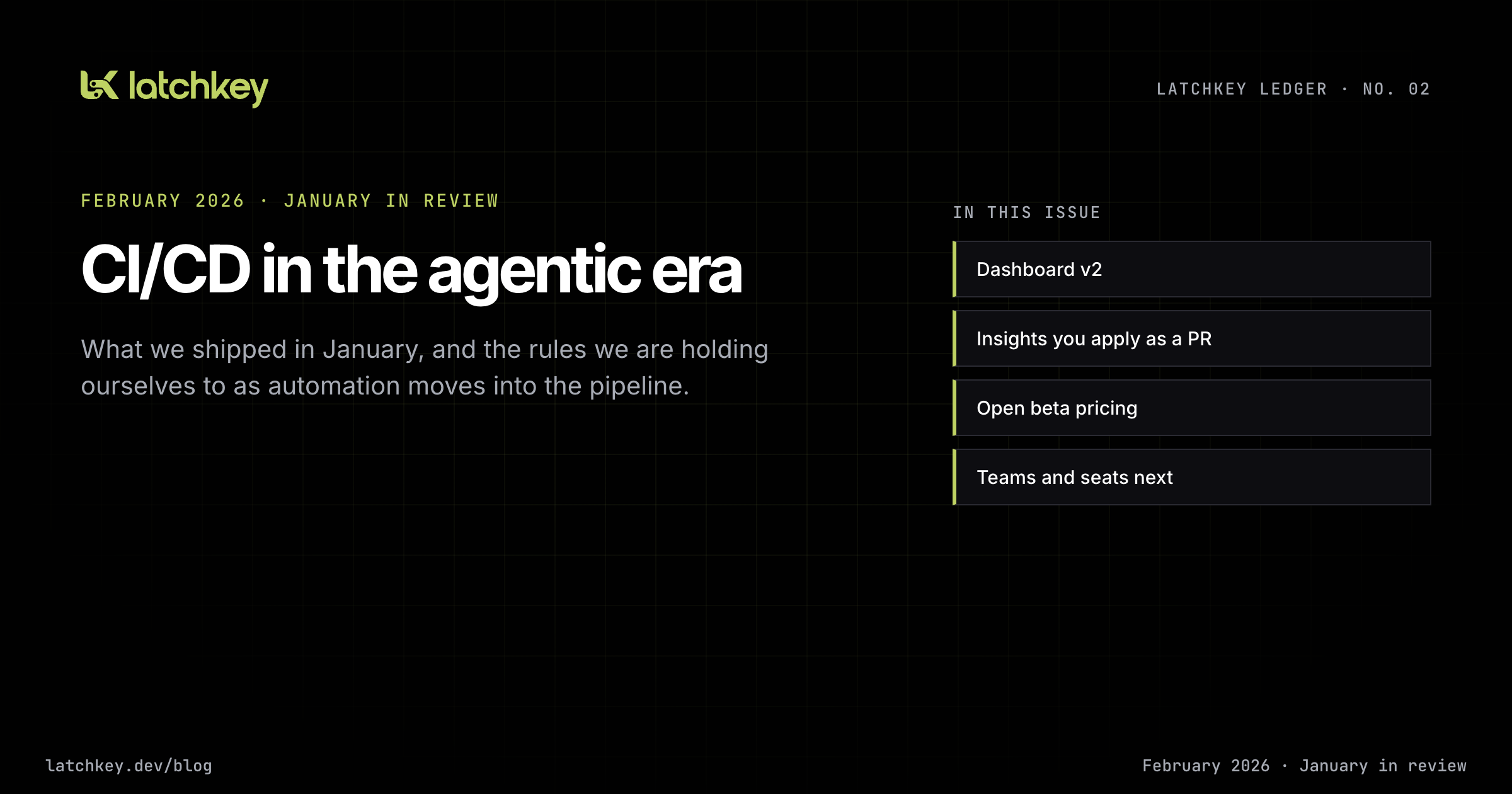 Latchkey Ledger No. 02: CI/CD in the agentic era, February 2026